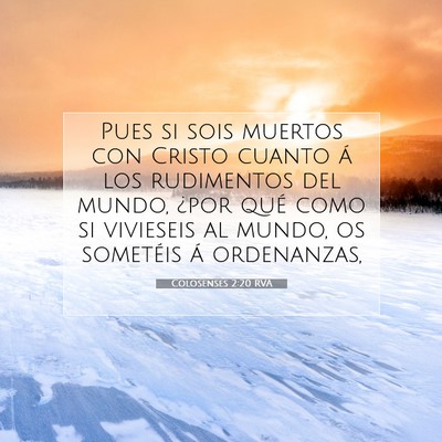 Picture 07 - Colosenses 2:20 RVA - Pues si sois muertos con Cristo cuanto á los - Bible Verse Picture