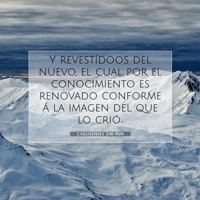 Picture 07 - Colosenses 3:10 RVA - Y revestídoos del nuevo, el cual por el - Bible Verse Picture