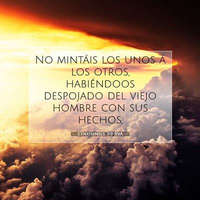 Picture 07 - Colosenses 3:9 RVA - No mintáis los unos á los otros, habiéndoos - Bible Verse Picture