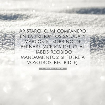 Picture 07 - Colosenses 4:10 RVA - Aristarchô, mi compañero en la prisión, os - Bible Verse Picture