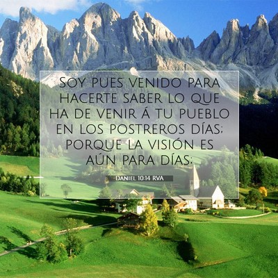 Picture 07 - Daniel 10:14 RVA - Soy pues venido para hacerte saber lo que ha de - Bible Verse Picture
