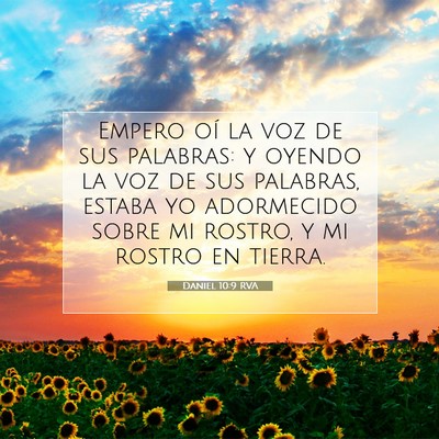 Picture 07 - Daniel 10:9 RVA - Empero oí la voz de sus palabras: y oyendo la - Bible Verse Picture