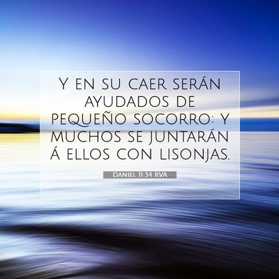 Picture 07 - Daniel 11:34 RVA - Y en su caer serán ayudados de pequeño socorro: - Bible Verse Picture