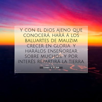 Picture 07 - Daniel 11:39 RVA - Y con el dios ajeno que conocerá, hará á los - Bible Verse Picture