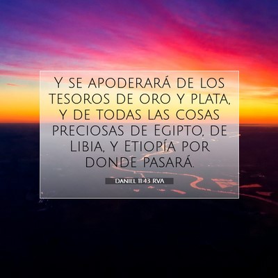 Picture 07 - Daniel 11:43 RVA - Y se apoderará de los tesoros de oro y plata, y - Bible Verse Picture