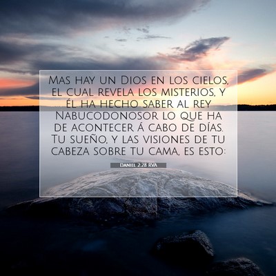 Picture 07 - Daniel 2:28 RVA - Mas hay un Dios en los cielos, el cual revela los - Bible Verse Picture