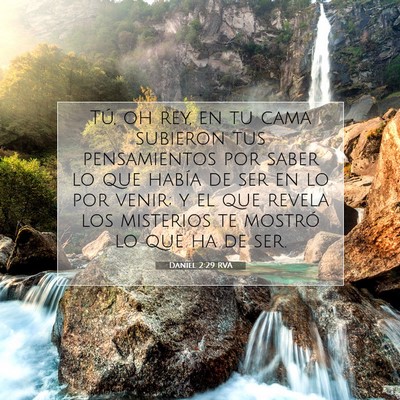 Picture 07 - Daniel 2:29 RVA - Tú, oh rey, en tu cama subieron tus pensamientos - Bible Verse Picture
