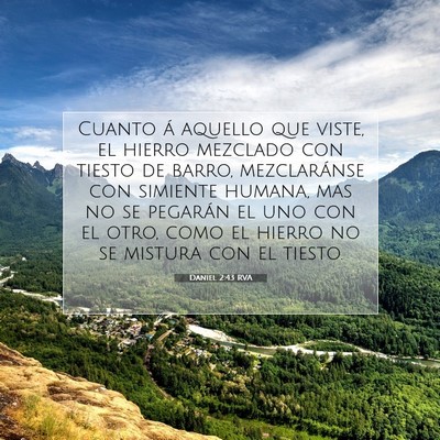 Picture 07 - Daniel 2:43 RVA - Cuanto á aquello que viste, el hierro mezclado - Bible Verse Picture