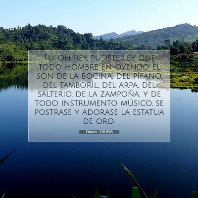Picture 07 - Daniel 3:10 RVA - Tú, oh rey, pusiste ley que todo hombre en - Bible Verse Picture