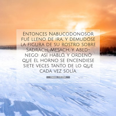 Picture 07 - Daniel 3:19 RVA - Entonces Nabucodonosor fué lleno de ira, y - Bible Verse Picture