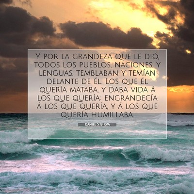 Picture 07 - Daniel 5:19 RVA - Y por la grandeza que le dió, todos los pueblos, - Bible Verse Picture