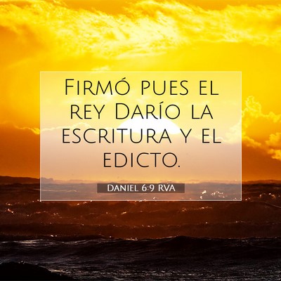 Picture 07 - Daniel 6:9 RVA - Firmó pues el rey Darío la escritura y el - Bible Verse Picture