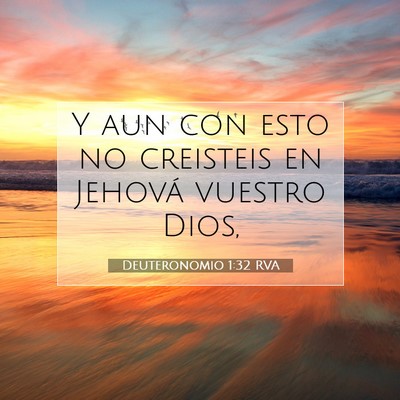 Picture 07 - Deuteronomio 1:32 RVA - Y aun con esto no creisteis en Jehová vuestro - Bible Verse Picture