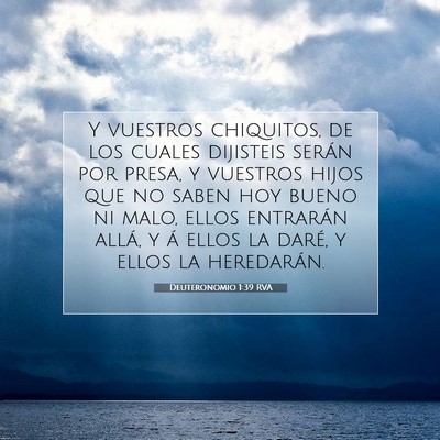 Picture 07 - Deuteronomio 1:39 RVA - Y vuestros chiquitos, de los cuales dijisteis - Bible Verse Picture