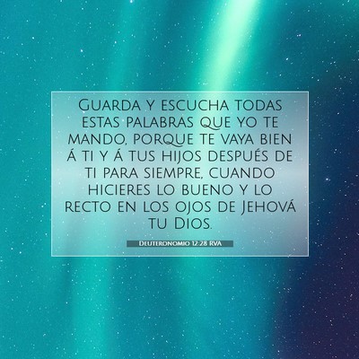 Picture 07 - Deuteronomio 12:28 RVA - Guarda y escucha todas estas palabras que yo te - Bible Verse Picture