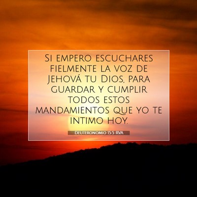 Picture 07 - Deuteronomio 15:5 RVA - Si empero escuchares fielmente la voz de Jehová - Bible Verse Picture
