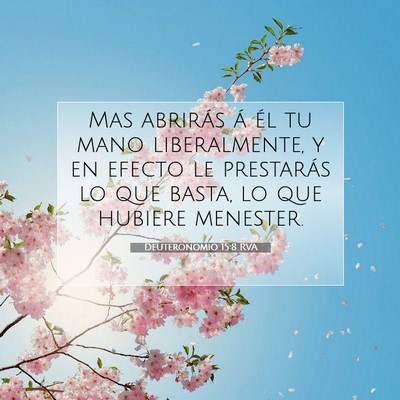 Picture 07 - Deuteronomio 15:8 RVA - Mas abrirás á él tu mano liberalmente, y en - Bible Verse Picture