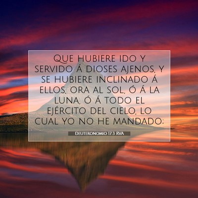 Picture 07 - Deuteronomio 17:3 RVA - Que hubiere ido y servido á dioses ajenos, y se - Bible Verse Picture