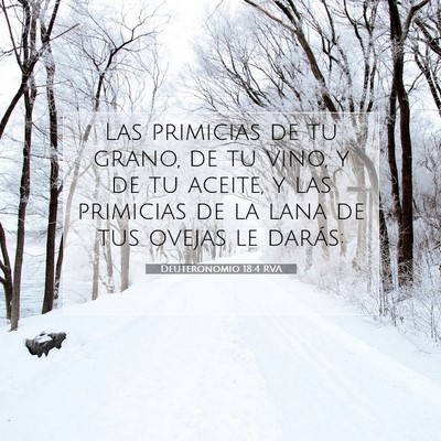 Picture 07 - Deuteronomio 18:4 RVA - Las primicias de tu grano, de tu vino, y de tu - Bible Verse Picture