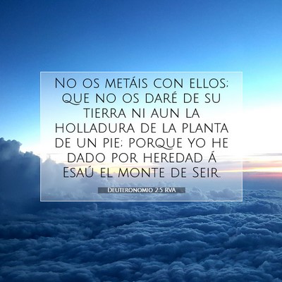 Picture 07 - Deuteronomio 2:5 RVA - No os metáis con ellos; que no os daré de su - Bible Verse Picture