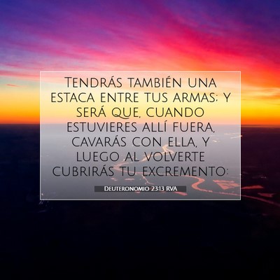 Picture 07 - Deuteronomio 23:13 RVA - Tendrás también una estaca entre tus armas; y - Bible Verse Picture