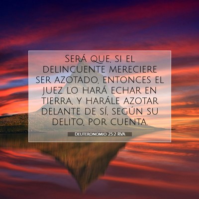 Picture 07 - Deuteronomio 25:2 RVA - Será que, si el delincuente mereciere ser - Bible Verse Picture
