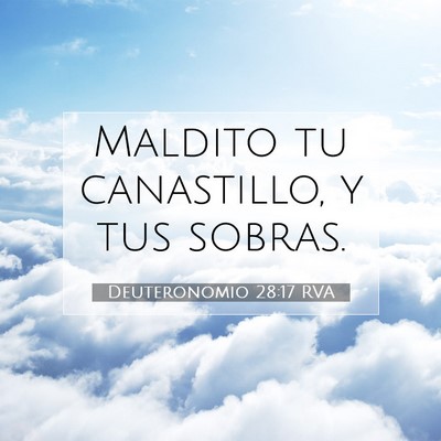 Picture 07 - Deuteronomio 28:17 RVA - Maldito tu canastillo, y tus - Bible Verse Picture