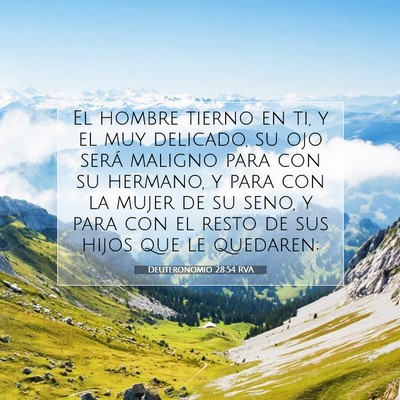 Picture 07 - Deuteronomio 28:54 RVA - El hombre tierno en ti, y el muy delicado, su ojo - Bible Verse Picture