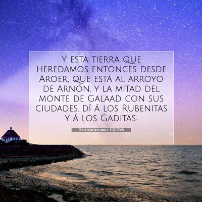 Picture 07 - Deuteronomio 3:12 RVA - Y esta tierra que heredamos entonces desde Aroer, - Bible Verse Picture