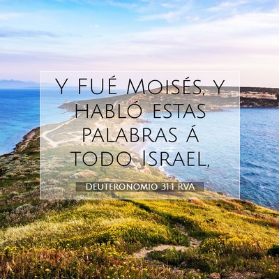Picture 07 - Deuteronomio 31:1 RVA - Y FUÉ Moisés, y habló estas palabras á todo - Bible Verse Picture