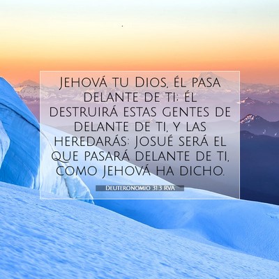 Picture 07 - Deuteronomio 31:3 RVA - Jehová tu Dios, él pasa delante de ti; él - Bible Verse Picture