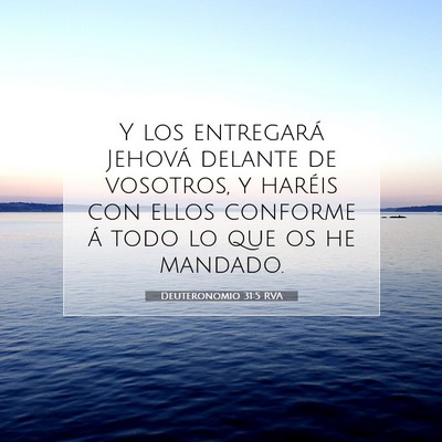 Picture 07 - Deuteronomio 31:5 RVA - Y los entregará Jehová delante de vosotros, y - Bible Verse Picture