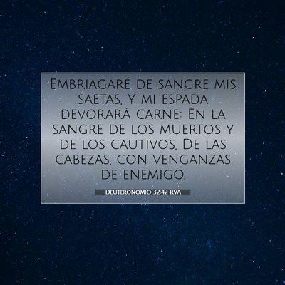 Picture 07 - Deuteronomio 32:42 RVA - Embriagaré de sangre mis saetas, Y mi espada - Bible Verse Picture