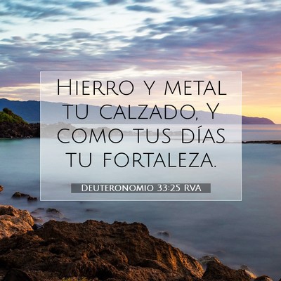 Picture 07 - Deuteronomio 33:25 RVA - Hierro y metal tu calzado, Y como tus días tu - Bible Verse Picture