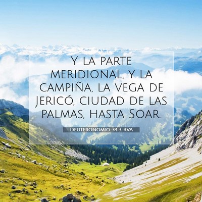 Picture 07 - Deuteronomio 34:3 RVA - Y la parte meridional, y la campiña, la vega de - Bible Verse Picture