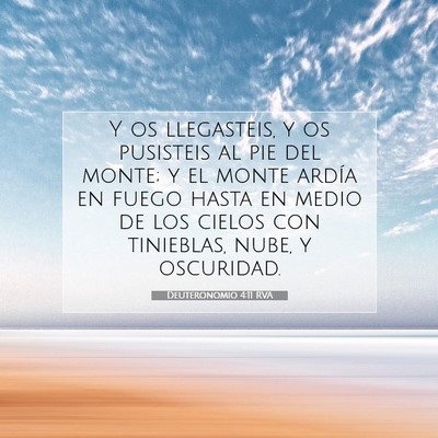 Picture 07 - Deuteronomio 4:11 RVA - Y os llegasteis, y os pusisteis al pie del monte; - Bible Verse Picture