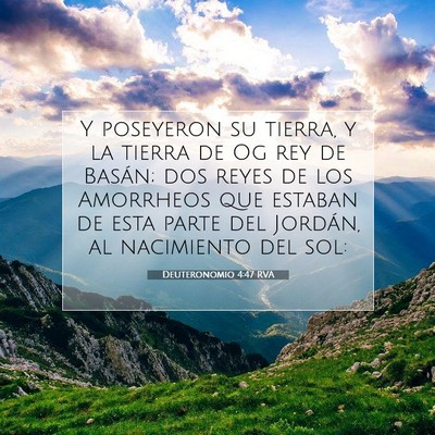 Picture 07 - Deuteronomio 4:47 RVA - Y poseyeron su tierra, y la tierra de Og rey de - Bible Verse Picture