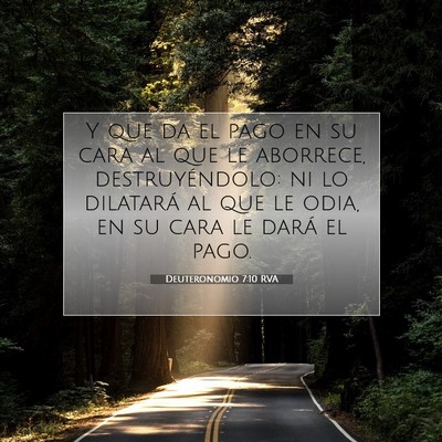 Picture 07 - Deuteronomio 7:10 RVA - Y que da el pago en su cara al que le aborrece, - Bible Verse Picture