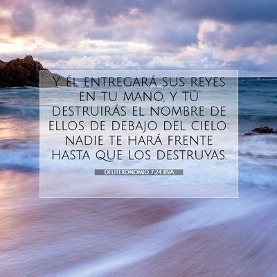 Picture 07 - Deuteronomio 7:24 RVA - Y él entregará sus reyes en tu mano, y tú - Bible Verse Picture