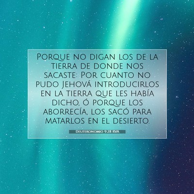 Picture 07 - Deuteronomio 9:28 RVA - Porque no digan los de la tierra de donde nos - Bible Verse Picture