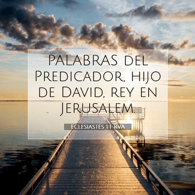 Picture 07 - Eclesiastés 1:1 RVA - PALABRAS del Predicador, hijo de David, rey en - Bible Verse Picture