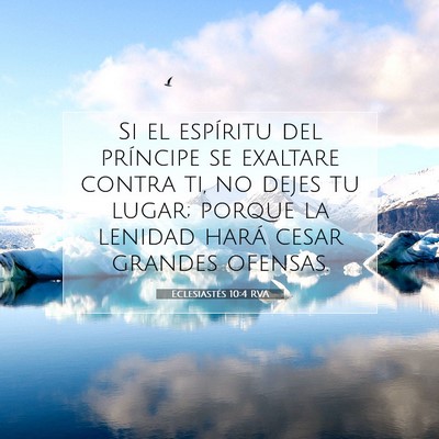 Picture 07 - Eclesiastés 10:4 RVA - Si el espíritu del príncipe se exaltare contra - Bible Verse Picture