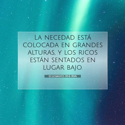 Picture 07 - Eclesiastés 10:6 RVA - La necedad está colocada en grandes alturas, y - Bible Verse Picture