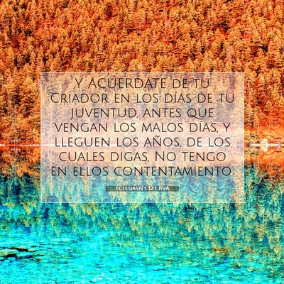 Picture 07 - Eclesiastés 12:1 RVA - Y ACUÉRDATE de tu Criador en los días de tu - Bible Verse Picture