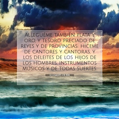 Picture 07 - Eclesiastés 2:8 RVA - Alleguéme también plata y oro, y tesoro - Bible Verse Picture