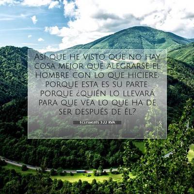 Picture 07 - Eclesiastés 3:22 RVA - Así que he visto que no hay cosa mejor que - Bible Verse Picture