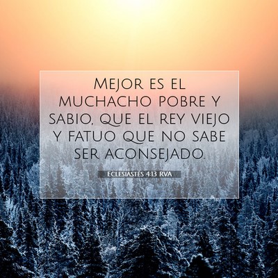 Picture 07 - Eclesiastés 4:13 RVA - Mejor es el muchacho pobre y sabio, que el rey - Bible Verse Picture