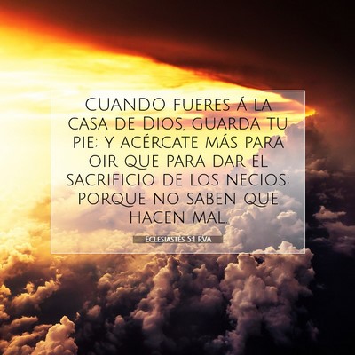 Picture 07 - Eclesiastés 5:1 RVA - CUANDO fueres á la casa de Dios, guarda tu pie; - Bible Verse Picture