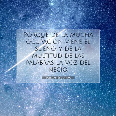 Picture 07 - Eclesiastés 5:3 RVA - Porque de la mucha ocupación viene el sueño, y - Bible Verse Picture