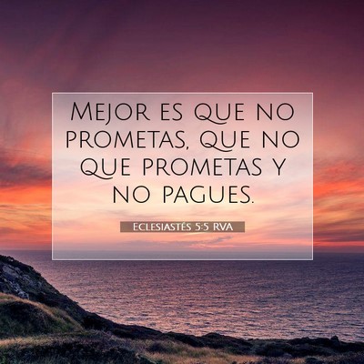 Picture 07 - Eclesiastés 5:5 RVA - Mejor es que no prometas, que no que prometas y - Bible Verse Picture